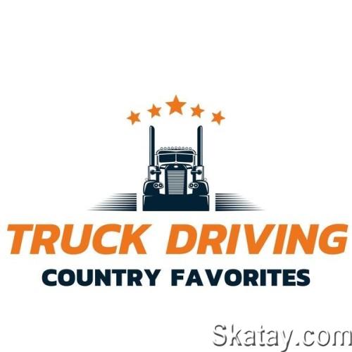 Truck Driving Country Favorites (2024)